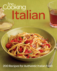 Fine Cooking Italian: 200 Recipes for Authentic Italian Food