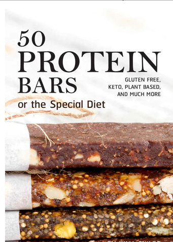 50 Protein Bars for the Special Diet - Gluten Free, Keto, Plant Based, and Much More