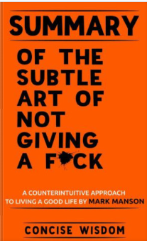 Summary of the Subtle Art of Not Giving a F*ck