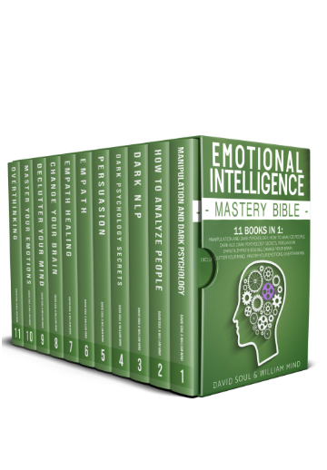 Emotional Intelligence Mastery Bible: 11 Books in 1: Overthinking, Change Your Brain, Declutter Your Mind, Master Your Emotions, Manipulation and Dark ... How to Analyze People, Dark NLP, Dark